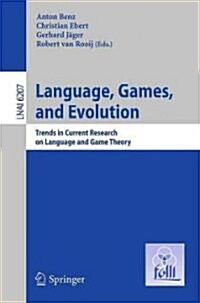 Language, Games, and Evolution: Trends in Current Research on Language and Game Theory (Paperback)