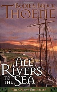 All Rivers to the Sea (Galway Chronicles, Book 4) (Paperback)
