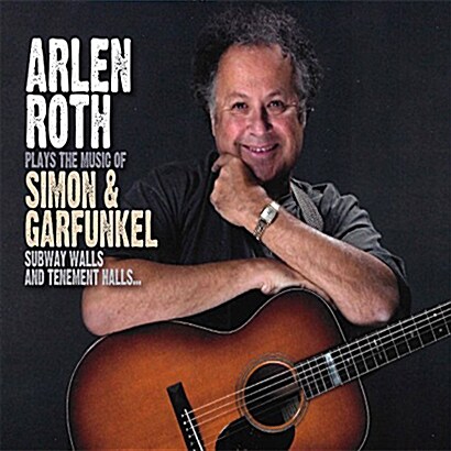 [수입] Arlen Roth - Subway Walls And Tenement Halls : Plays The Music Of Simon & Garfunkel