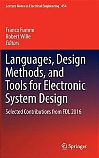 Languages, Design Methods, and Tools for Electronic System Design: Selected Contributions from Fdl 2016 (Hardcover, 2018)