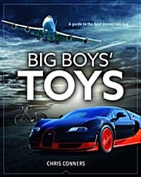 Big Boys Toys: A Guide to the Best Money Can Buy (Paperback)