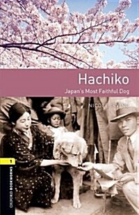 Oxford Bookworms Library: Level 1: Hachiko: Japans Most Faithful Dog : Graded readers for secondary and adult learners (Paperback, 3 Revised edition)