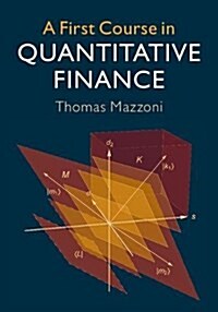 A First Course in Quantitative Finance (Paperback)