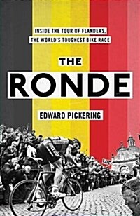 The Ronde : Inside the Worlds Toughest Bike Race (Paperback)