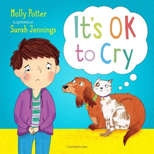 Its OK to Cry : A Let’s Talk picture book to help children talk about their feelings (Hardcover)