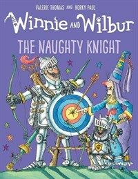 Winnie and Wilbur: The Naughty Knight (Paperback)
