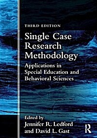 Single Case Research Methodology : Applications in Special Education and Behavioral Sciences (Paperback, 3 ed)