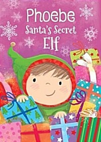 Phoebe - Santas Secret Elf (Hardcover)