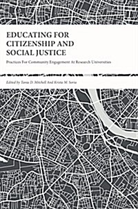 Educating for Citizenship and Social Justice: Practices for Community Engagement at Research Universities (Hardcover, 2018)