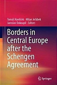 Borders in Central Europe after the Schengen Agreement (Hardcover)