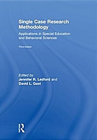 Single Case Research Methodology : Applications in Special Education and Behavioral Sciences (Hardcover, 3 ed)