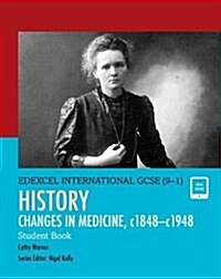 Pearson Edexcel International GCSE (9-1) History: Changes in Medicine, c1848–c1948 Student Book (Multiple-component retail product)