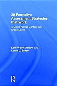 20 Formative Assessment Strategies that Work : A Guide across Content and Grade Levels (Hardcover)