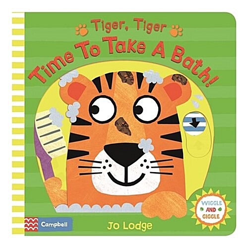 Tiger, Tiger, Time to Take a Bath! (Board Book)