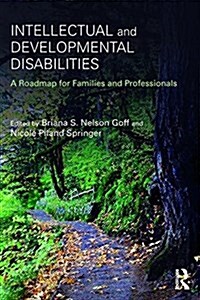 Intellectual and Developmental Disabilities : A Roadmap for Families and Professionals (Paperback)