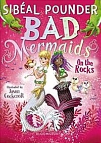 Bad Mermaids: On the Rocks (Paperback)