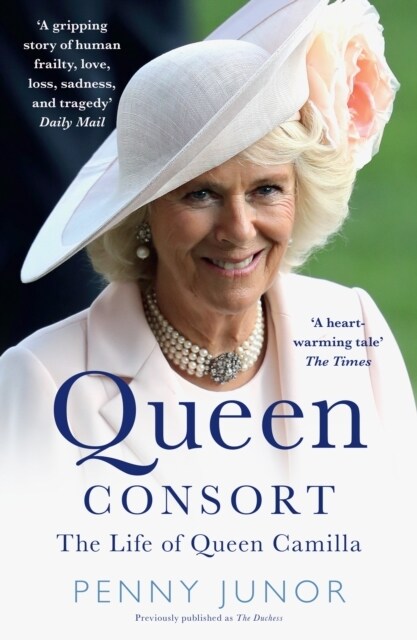 Queen Consort : The Life of Queen Camilla (Paperback)