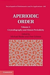 Aperiodic Order: Volume 2, Crystallography and Almost Periodicity (Hardcover)