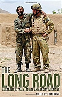 The Long Road: Australias train, advise and assist missions (Paperback)