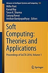 Soft Computing: Theories and Applications: Proceedings of Socta 2016, Volume 1 (Paperback, 2018)
