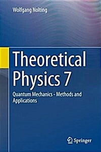 [중고] Theoretical Physics 7: Quantum Mechanics - Methods and Applications (Hardcover, 2017)