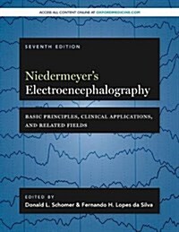 Niedermeyers Electroencephalography: Basic Principles, Clinical Applications, and Related Fields (Hardcover, 7)