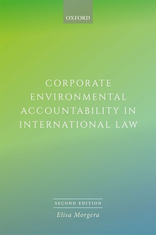 Corporate Environmental Accountability in International Law (Hardcover, 2 Revised edition)