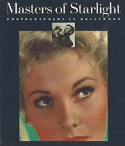 Masters of Starlight: Photographers in Hollywood (Paperback, y First edition)