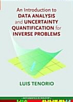 An Introduction to Data Analysis and Uncertainty Quantification for Inverse Problems (Paperback )