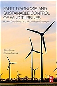 Fault Diagnosis and Sustainable Control of Wind Turbines: Robust Data-Driven and Model-Based Strategies (Paperback)