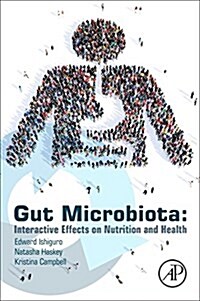 Gut Microbiota: Interactive Effects on Nutrition and Health (Paperback)