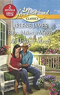 Baby Makes a Match & an Unlikely Match: An Anthology (Mass Market Paperback, Original)