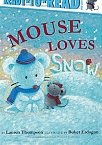 Mouse Loves Snow (Prebound, Bound for Schoo)