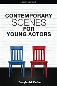 Contemporary Scenes for Young Actors: 34 High-Quality Scenes for Kids and Teens (Paperback)
