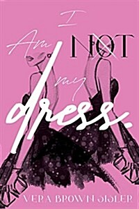 I Am Not My Dress (Paperback)