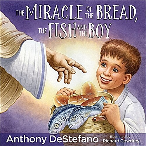 The Miracle of the Bread, the Fish, and the Boy (Hardcover)