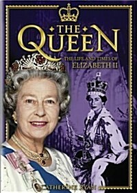 The Queen: The Life and Times of Elizabeth II (Hardcover)