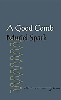 A Good Comb: The Sayings of Muriel Spark (Paperback)