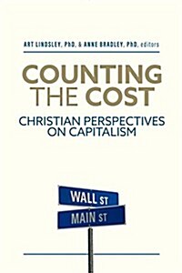 Counting the Cost: Christian Perspectives on Capitalism (Paperback)