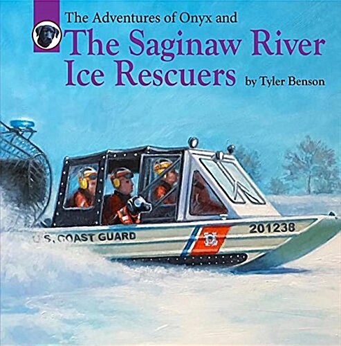 The Adventures of Onyx and the Saginaw River Ice Rescuers: Volume 8 (Hardcover)