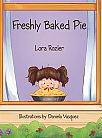 Freshly Baked Pie (Hardcover, Hard Cover)