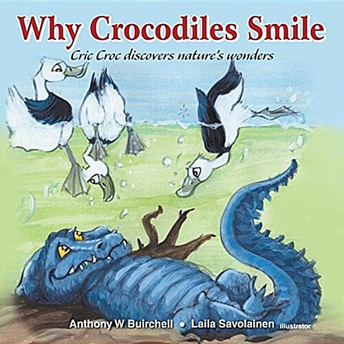 Why Crocodiles Smile: Cric Croc Discovers Natures Wonders (Paperback)