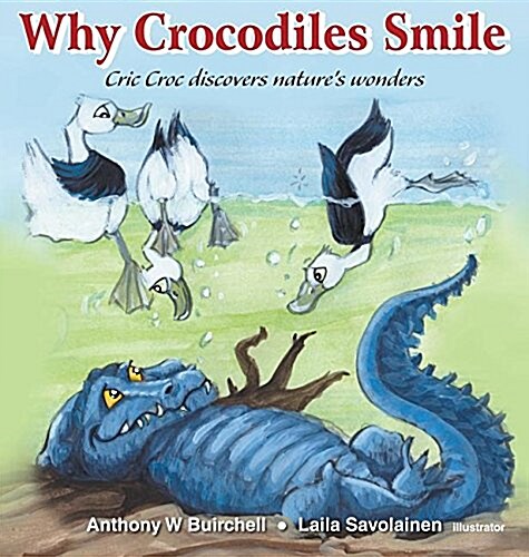 Why Crocodiles Smile: Cric Croc Discovers Natures Wonders (Hardcover)