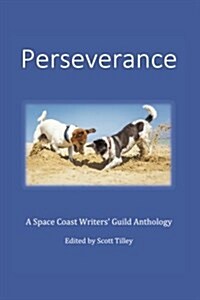 Perseverance: A Space Coast Writers Guild Anthology (Paperback)