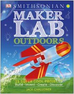 Maker Lab: Outdoors: 25 Super Cool Projects