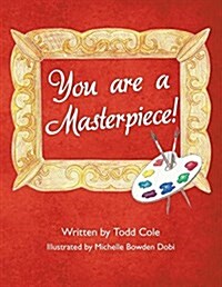 You Are a Masterpiece! (Paperback)
