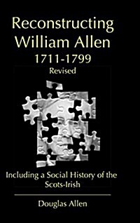 Reconstructing William Allen 1711-1799 (Revised) (Hardcover)