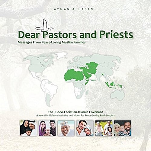 Dear Pastors and Priests: Messages from Peace-Loving Muslim Families: The Judeo-Christian-Islamic Covenant (Paperback)