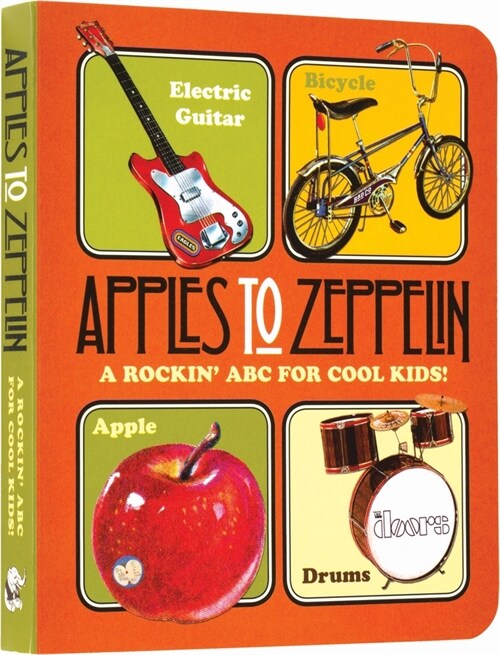 Apples to Zeppelin Board Book: A Rockin ABC for Cool Kids! (Board Books)