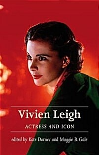 Vivien Leigh : Actress and Icon (Paperback)